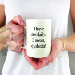 I have sexdaily,.i mean dyslexia