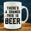 There's a chance-This is Beer