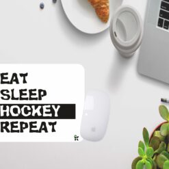 Eat sleep hockey repeat