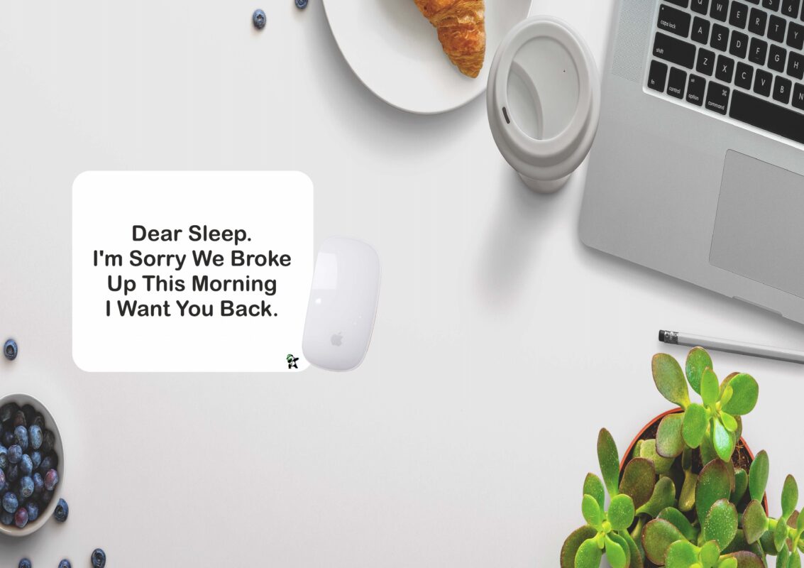 Dear Sleep, i'm sorry we broke up