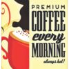 Premium Coffee Every morning