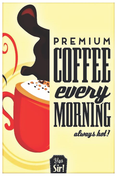 Premium Coffee Every morning