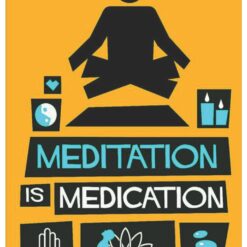 Meditation is Medication