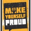 Make yourself proud