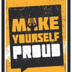 Make yourself proud