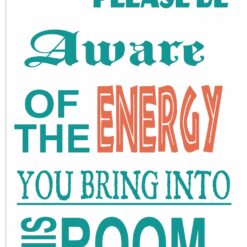 Be aware of the energy